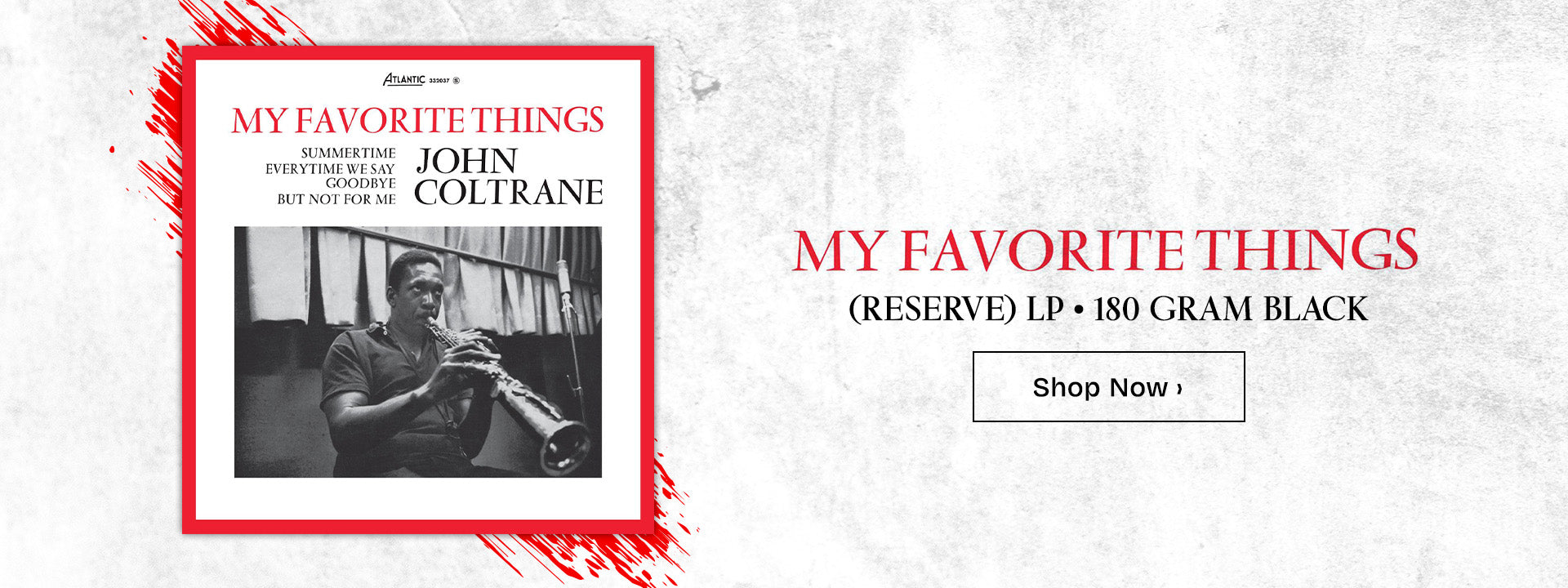 My Favorite Things (Reserve) LP. 180 Gram Black Shop Now